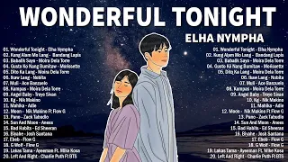 Wonderful Tonight || Elha Nympha - New OPM Love Songs 2022 - New Tagalog Songs 2022 Playlist