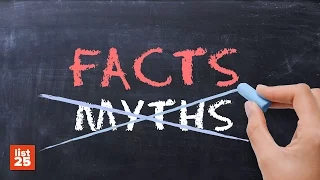 25 COMMON MYTHS You Won’t Believe Are Actually True