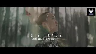 Huab Vwj Ft. David Yang - Tsis Txaus [Official MV]