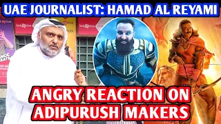 UAE Journalist Hamad Al Reyami Angry Reaction On Adipurush Makers | Adipurush Movie Review | Prabhas
