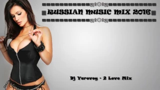 Russian Music MIX ❤ 2016 Vol  #1  Pop Music, Best Remix 2016