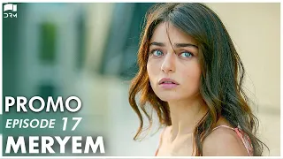 MERYEM - Episode 17 Promo | Turkish Drama | Furkan Andıç, Ayça Ayşin | Urdu Dubbing | RO2Y
