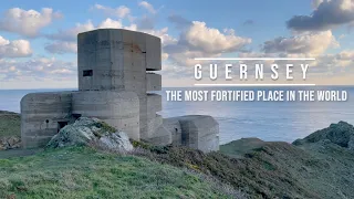Guernsey: the most fortified place in the world