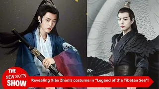 Xiao Zhan's customized costumes for "The Legend of Tibetan Sea" revealed! President Xiao Zhan has ar