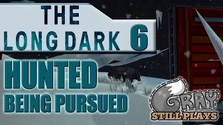 The Long Dark: HUNTED Challenge | Being Pursued to the Camp Office | Part 6 | Gameplay Let's Play