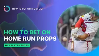 How to Bet on Home Run Props | MLB Player Prop Data