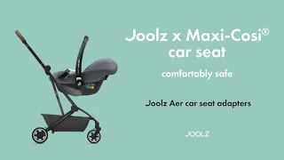 Joolz x Maxi-Cosi®️ car seat • How to • Accessories • Joolz Aer car seat adapters