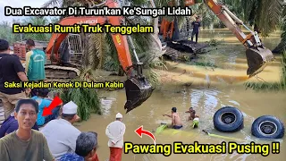 Bos Excavator & Pawang Pusing !! Evakuasi Truk Jatuh Ke'Dalam Sungai Tenggelam Dua Alat Ke'Sulitan