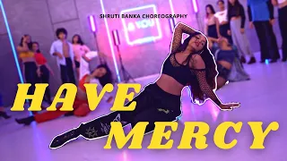 Chlöe - HAVE MERCY (Dance Break Remix) / Heels Choreography by Shruti Banka