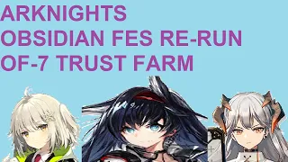 Arknights | Obsidian Festival Re-run | OF-7 EASY TRUST FARM WITH 3 OPERATORS