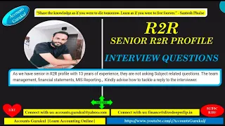 RECORD TO REPORT (R2R): SENIOR PROFILE INTERVIEW QUESTIONS