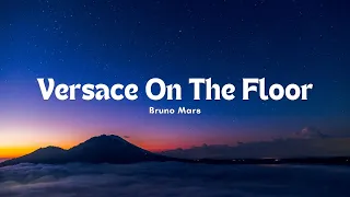 Bruno Mars - Versace On The Floor (Lyric)