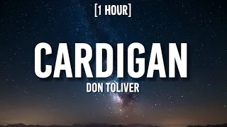 Don Toliver - Cardigan [1 HOUR/Lyrics] "Hotter than the sauna, I met her at Salata"