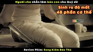 Cậu bé sinh ra đã bị cha "bán thân" cho Quỷ Dữ - review phim Song Kiếm Báo Thù