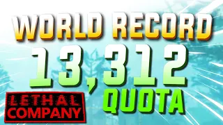 The New Highest Quota in Lethal Company! [13,312]