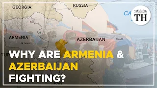 Why are Armenia and Azerbaijan fighting? | The Hindu