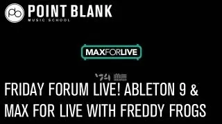 FFL! Exploring Ableton 9 & Max For Live with Freddy Frogs (22.03.13)