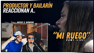 Cami - Mi Ruego (Live) | 🌟 Reacción Productor y Bailarín 🌟 | #NeckeYBisweik