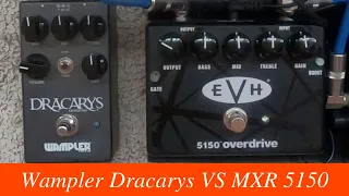 Wampler Dracarys vs MXR 5150