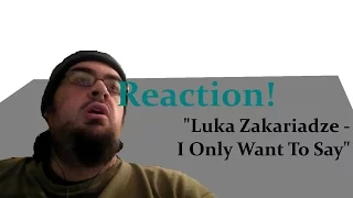 Reaction! | Luka Zakariadze - I Only Want To Say