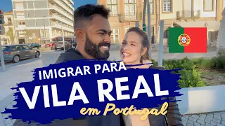 Conheça VILA REAL - Imigrar para Portugal