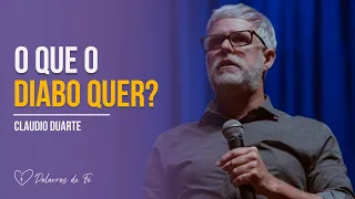 O que o Diabo quer? | Cláudio Duarte