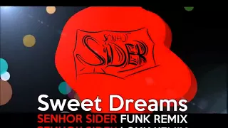 SWEET DREAMS   ( SENHOR SIDER FUNK REMIX) 1 HORA