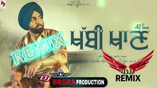 Khabbi Khaan | Ammy Virk | Remix | Basra Production | Ft Gurlez Akhtar | Gill Raunta | Dj Remix Song