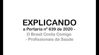 EXPLICANDO a Portaria nº 639 de 2020   O Brasil Conta Comigo   Profissionais da Saúde