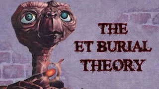 The ET Burial Theory