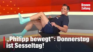 Zum Nachturnen - „Philipp bewegt“: Donnerstag ist Sesseltag! | krone.tv NEWS