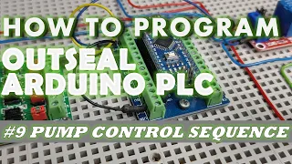 #9  Pump Control Sequence | How to Program Outseal Arduino PLC