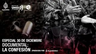 LA CONFESIÓN – Documental producido por Al Jazeera sobre los falsos positivos