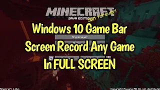 How To Record Any Game In FULL SCREEN With The Windows 10 Game Bar