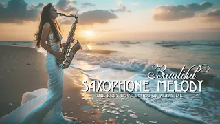 The Most Beautiful and Emotive Music to Soothe Your Mind - Soft Saxophone Relaxing Romantic Music