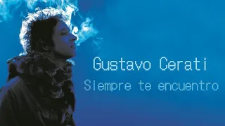 Cerati - Siempre te encuentro