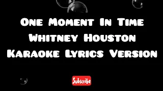 One Moment In Time Whitney Houston Karaoke Lyrics Version