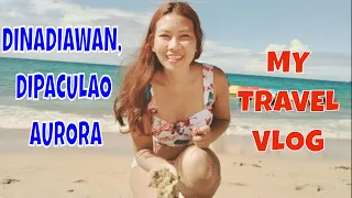 Dinadiawan Dipaculao Aurora Travel Vlog  | Dinadiawan Dipaculao Aurora Escapade