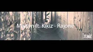 Martyn ft. Kikiz - Rajone