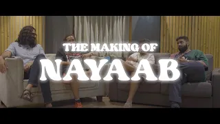 The Making of Nayaab: Podcast