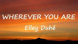 Elley Duhé - WHEREVER YOU ARE (Lyrics Video)