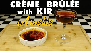 AMÉLIE (2001) Crème Brûlée with Kir