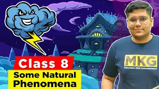 Some Natural Phenomena | Class 8 Science Chapter 15 | Class 8 Science | Class 8 Natural Phenomena