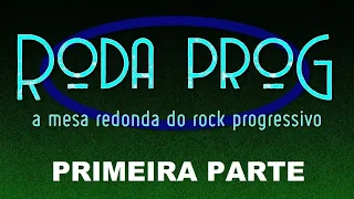 Roda Prog: A Mesa Redonda do Rock Progressivo (Primeira Parte)