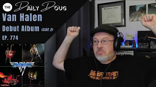 Classical Composer Reacts to VAN HALEN's Debut Album (Side 2) | The Daily Doug | Episode 774