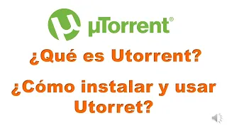 UTorrent ¿Qué es U Torrent? ¿Cómo descargar, instalar y usar U Torrent?