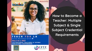 How to Become a Teacher: Multiple Subject & Single Subject Credential Requirements