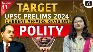 Current Affairs Revision - 11 | Polity | Target UPSC Prelims 2024 | Drishti IAS English