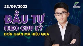 Đầu tư theo chu kỳ! Đơn giản mà hiệu quả