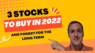 3 Stocks to Buy In 2022 and Forget for the Long Term